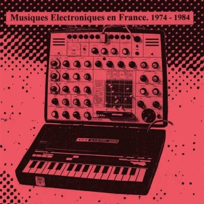 Musiques Electroniques En France 1974-1984 - Vol. 2