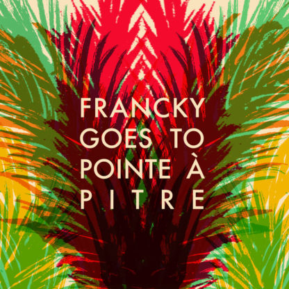 FRANCKY GOES TO POINTE A PITRE S/t LP