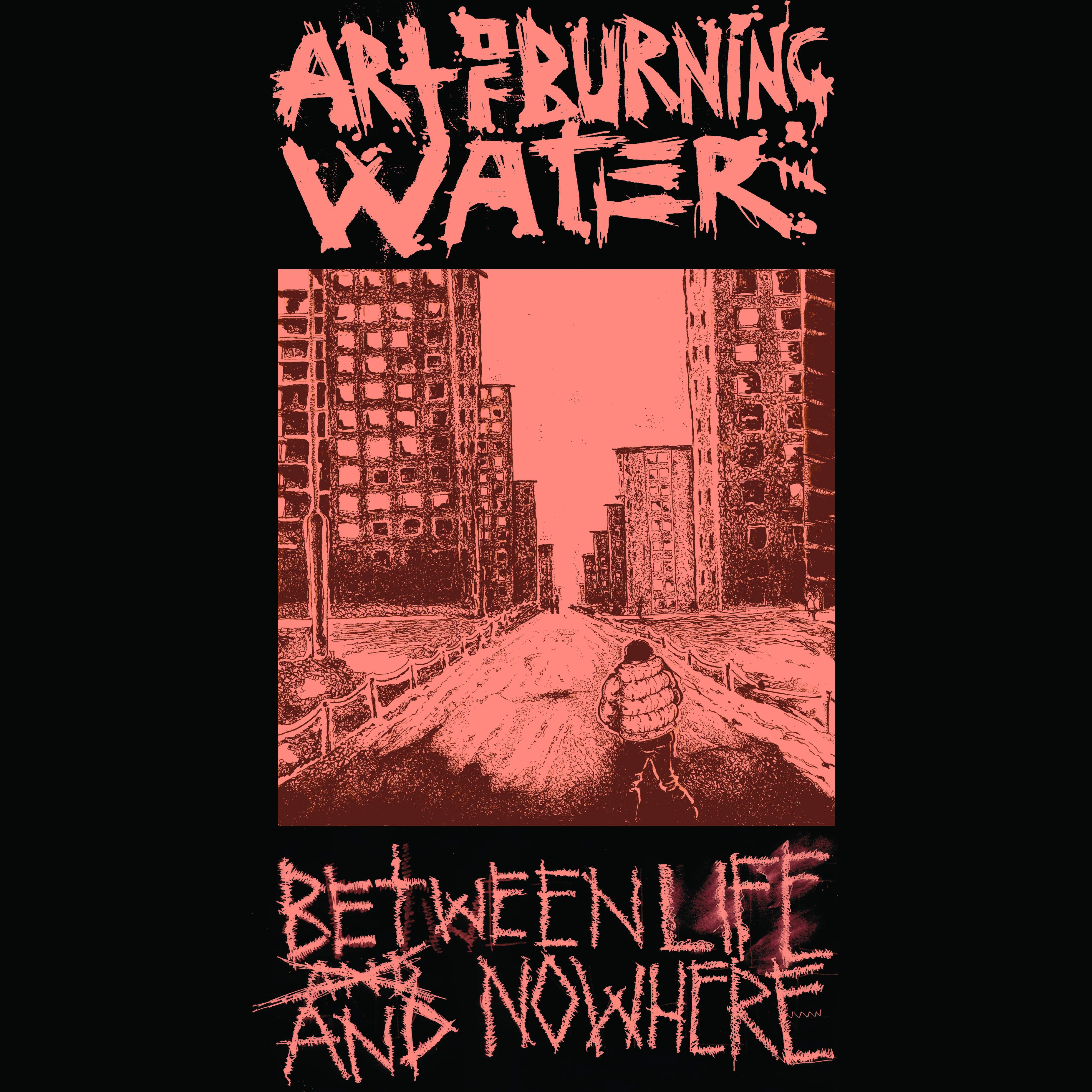 ART OF BURNING WATER Between Life And Nowhere LP