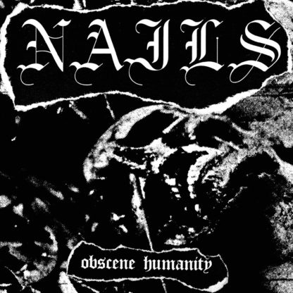 NAILS Obscene Humanity - Vinyl 7"