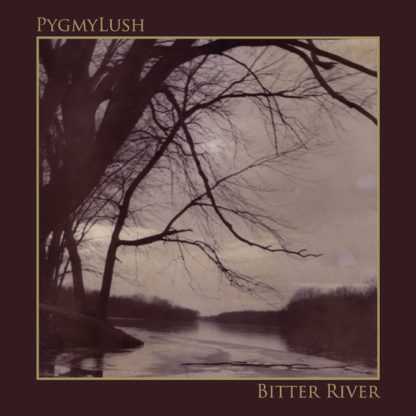 PYGMY LUSH Bitter River - Vinyl LP (black)