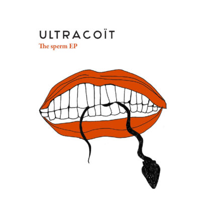 ULTRACOÏT The Sperm EP - Vinyl LP (black)