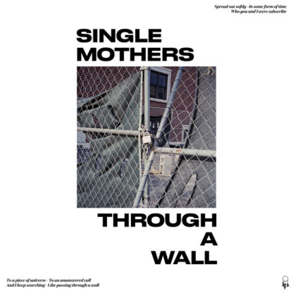 SINGLE MOTHERS Through A Wall - Vinyl LP (black)