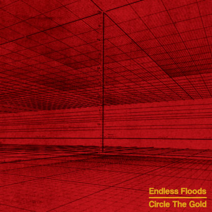 ENDLESS FLOODS Circle The Gold – Vinyl LP (black)