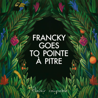 FRANCKY GOES TO POINT A PITRE Plaisir Coupable - Vinyl LP (black)