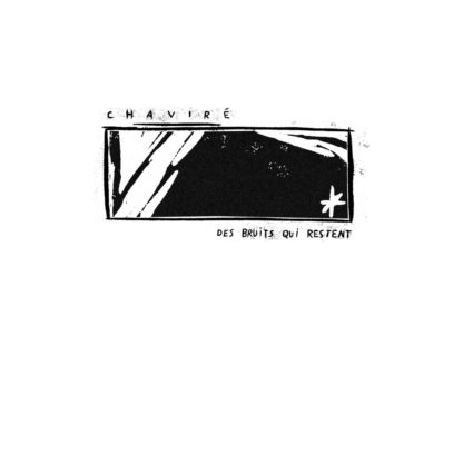 CHAVIRE Des Bruits Qui Restent - Vinyl LP (white)