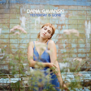 DANA GAVANSKI Yesterday Is Gone - Vinyl LP (black)