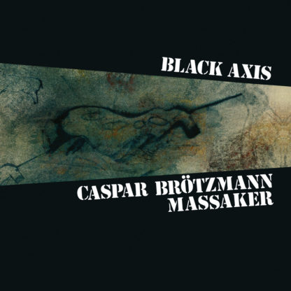 CASPAR BRÖTZMANN MASSAKER Black Axis - Vinyl 2xLP (black)
