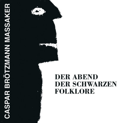CASPAR BRÖTZMANN MASSAKER Der Abend Der Schwarzen Folklore - Vinyl LP (black)