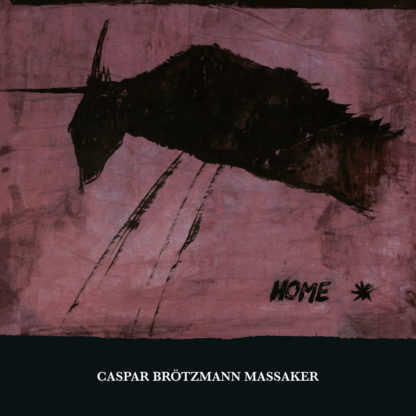 CASPAR BRÖTZMANN MASSAKER Home - Vinyl 2xLP (black)