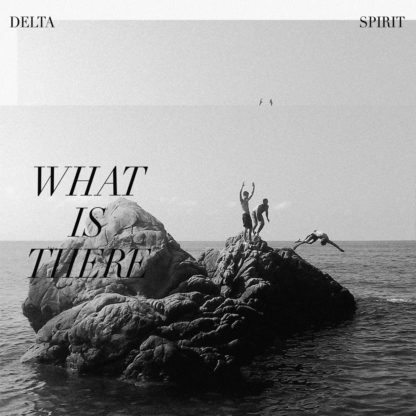 DELTA SPIRIT What Is There - Vinyl LP (clear with black smoke)