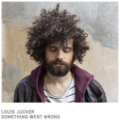 LOUIS JUCKER Something Went Wrong - Vinyl LP (clear)
