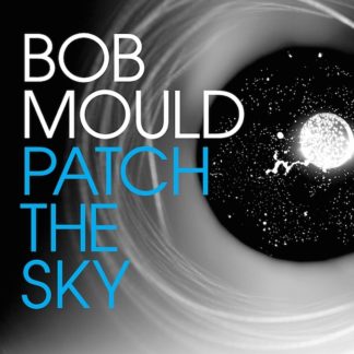 BOB MOULD Patch The Sky - Vinyl LP (black)