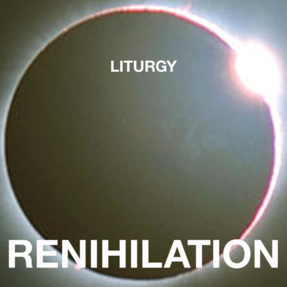 LITURGY Renihilation - Vinyl LP (black)
