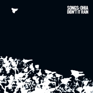 SONGS: OHIA Didn't It Rain - Vinyl 2xLP (black)