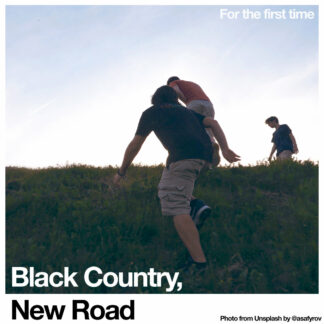 BLACK COUNTRY, NEW ROAD For The First Time – Vinyl LP (black)