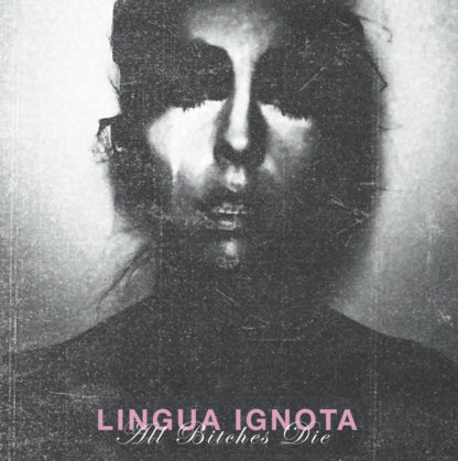 LINGUA IGNOTA All Bitches Die - Vinyl LP (black)