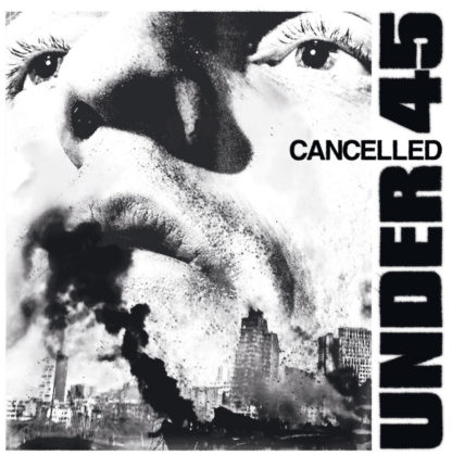 UNDER 45 Cancelled - Vinyl LP (black)