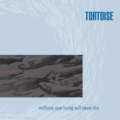 TORTOISE Millions Now Living Will Never Die - Vinyl LP (black)