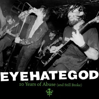 EYEHATEGOD 10 Years Of Abuse (And Still Broke) - Vinyl 2xLP (green black splatter)