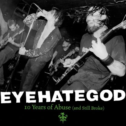 EYEHATEGOD 10 Years Of Abuse (And Still Broke) - Vinyl 2xLP (black)