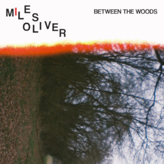 MILES OLIVER Between The Woods - Vinyl LP (black)