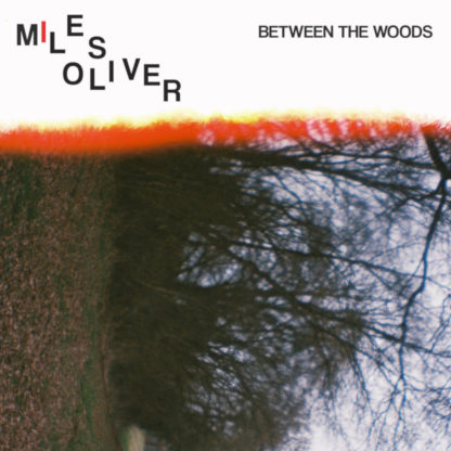 MILES OLIVER Between The Woods - Vinyl LP (black)