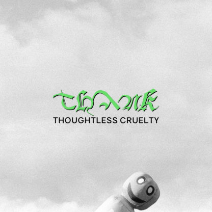 THANK Thoughtless Cruelty - Vinyl LP (green)