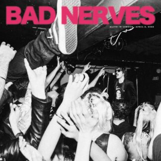 BAD NERVES Alive In London April 2 2022 - Vinyl 10" (transparent magenta)
