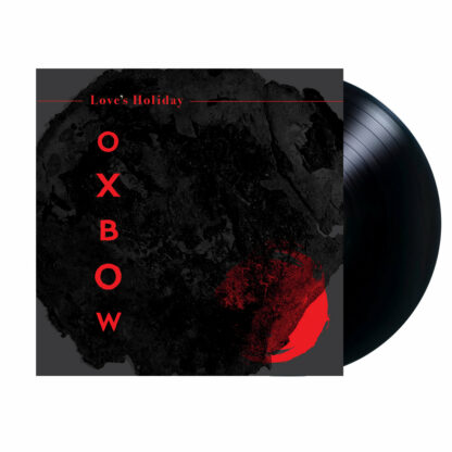 OXBOW Love's Holiday - Vinyl LP (black)