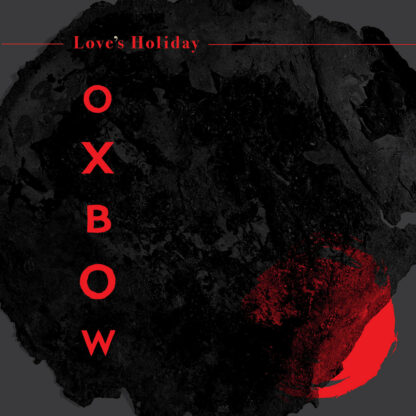 OXBOW Love's Holiday - Vinyl LP (red | black)