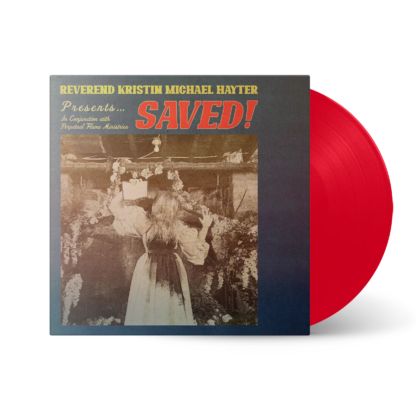 REVEREND KRISTIN MICHAEL HAYTER Saved! - Vinyl LP (red)