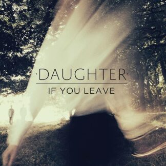 DAUGHTER If You Leave - Vinyl LP (black)