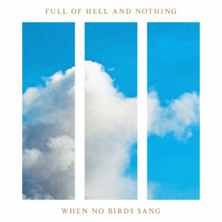 FULL OF HELL AND NOTHING When No Birds Sang - Vinyl LP (bone | metallic gold)