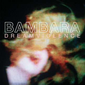 BAMBARA Dreamviolence - 2023 reissue - Vinyl LP (black)
