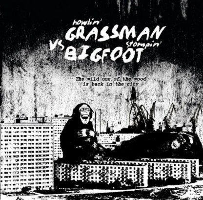 HOWLIN’ GRASSMAN VS. STOMPIN’ BIGFOOT The Wild One Of The Wood Is Back In The City - Vinyl LP (black)