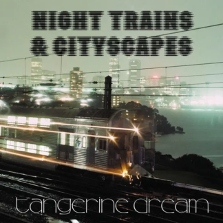TANGERINE DREAM Night Trains and Cityscapes - Vinyl LP (clear)