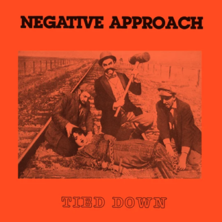 NEGATIVE APPROACH Tied Down - Vinyl LP (black)