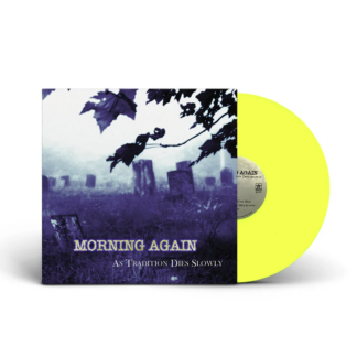 MORNING AGAIN As Tradition Dies Slowly - Vinyl LP (neon yellow)